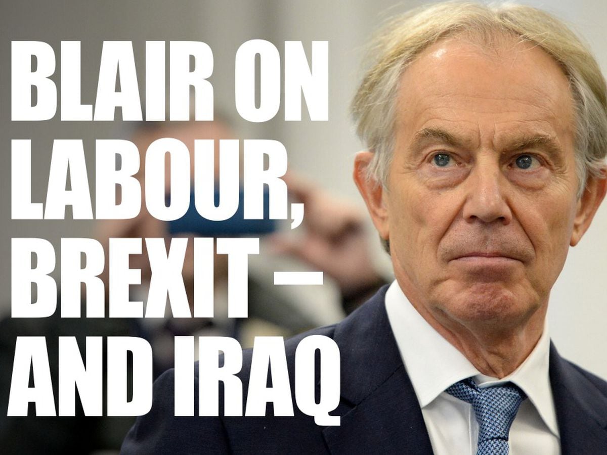 Exclusive: Tony Blair Under The Spotlight On Labour, Brexit And Iraq ...