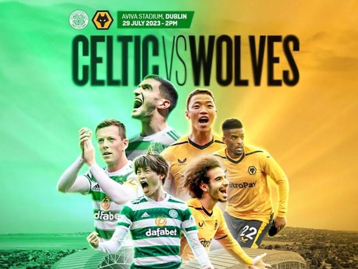 Wolves to play Celtic in preseason friendly in Dublin Express & Star