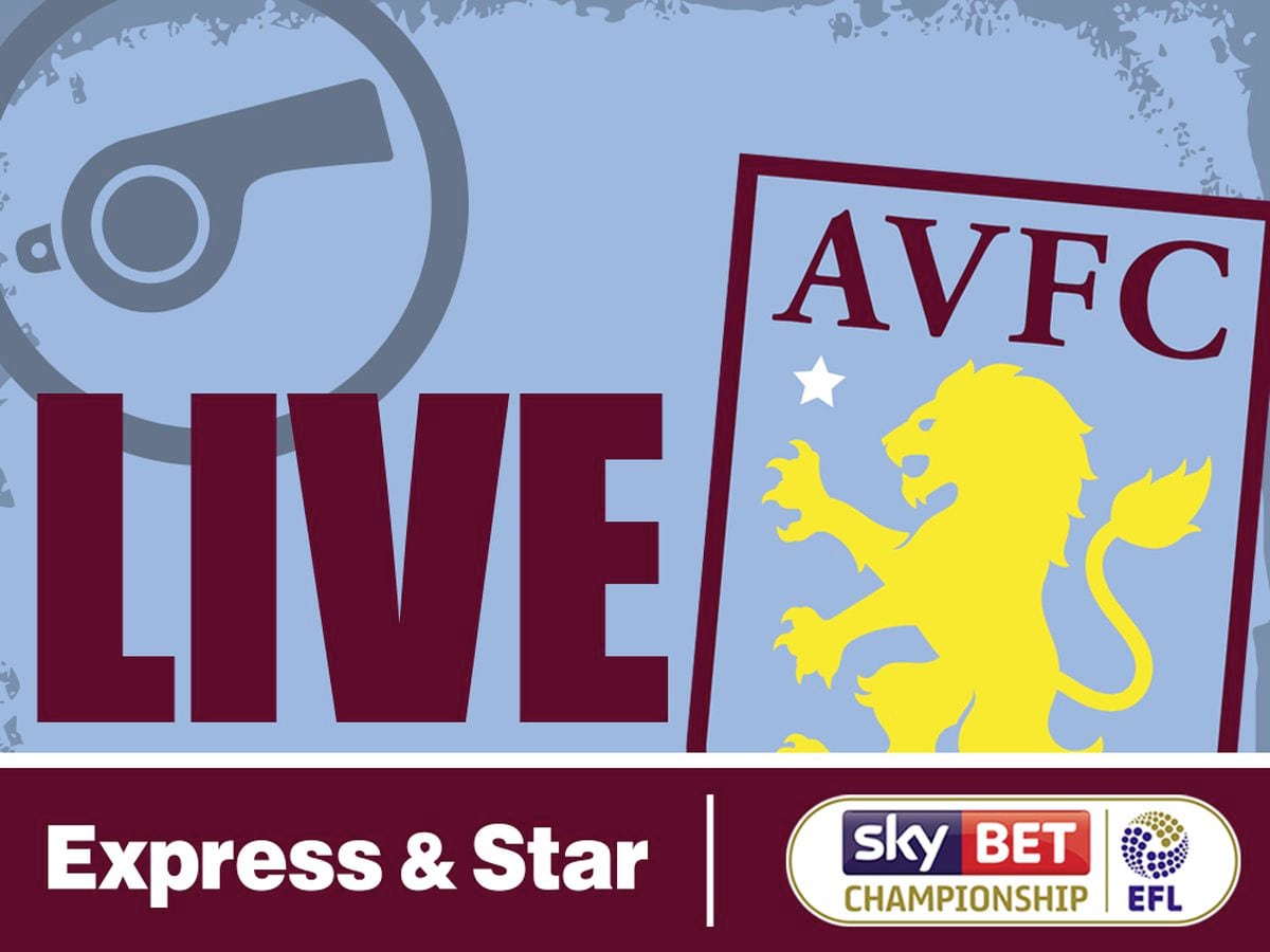 Rotherham United 1 Aston Villa 2 - As it happened | Express & Star