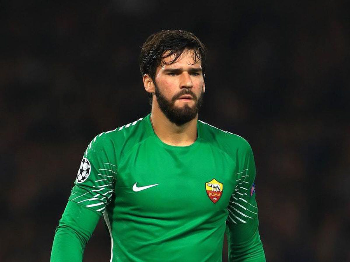 Liverpool Sign Goalkeeper Alisson From Roma In World Record Deal Express Star